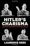 Hitler's Charisma: Leading Millions into the Abyss