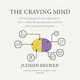 Image de The Craving Mind: From Cigarettes to Smartphones to Love--Why We Get Hooked and How We Can Break Bad Habits