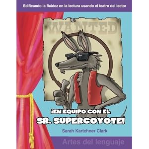 En equipo con el Sr. Supercoyote: Grades 3-4 (Building Fluency Through Reader's Theater)