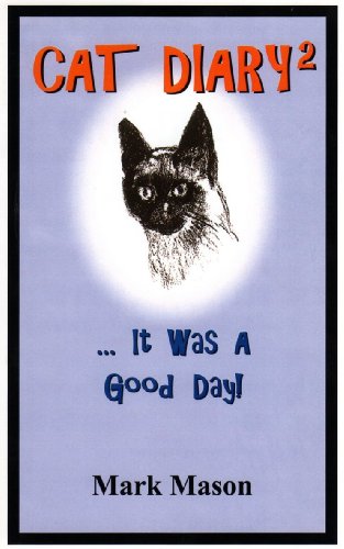 CAT DIARY 2...It Was A Good Day