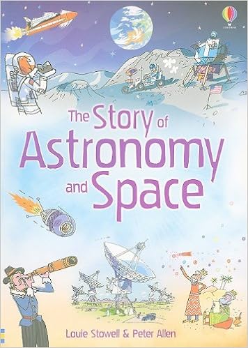 The Story Of Astronomy And Space Science Stories Stowell Louie Allen Peter 9780794521394 Amazon Com Books