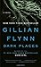 Dark Places: A Novel - Book by Gillian Flynn