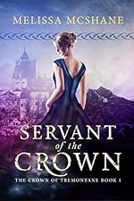 Servant of the Crown (The Crown of Tremontane Book 1)