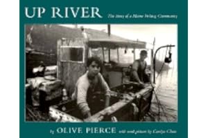 Up River: The Story of a Maine Fishing Community (Library of New England)
