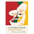 A Lithuanian Cookbook for My Irish Wife (Cookbooks for my Irish Wife)