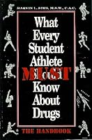 What Every Student Athlete Must Know About Drugs: The Handbook 0963440918 Book Cover