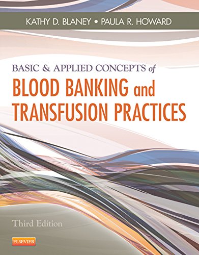 Basic & Applied Concepts of Blood Banking and Transfusion Practices - E-Book