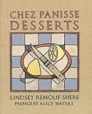 Chez Panisse Desserts: A Cookbook