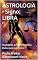 Livro ASTROLOGIA - Signo: LIBRA: Dualidade, Justiça e Estética. Busca pelo equilíbrio