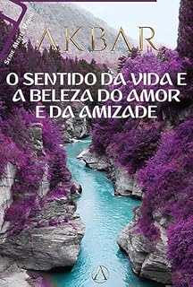 Livro O sentido da vida e a beleza do amor e da amizade