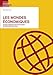 Les Mondes Economiques - Grands Themes et Petites Phrases de l Économie Politique by 