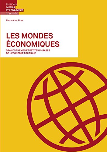 Les Mondes Economiques - Grands Themes et Petites Phrases de l Économie Politique by (Paperback)