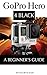GoPro Hero 4 Black: A Beginner's Guide