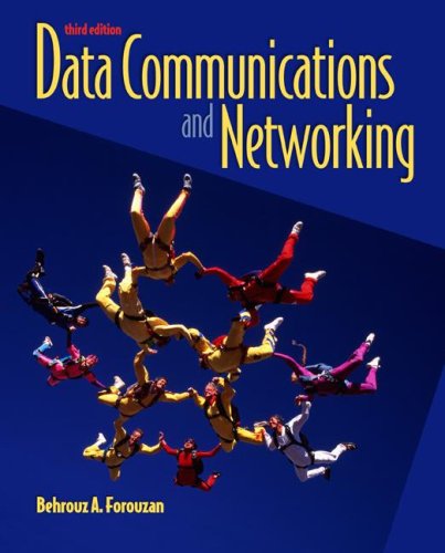 Data Communications and Networking (McGraw-Hill Forouzan Networking Series) by Behrouz A Forouzan