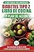 Diabetes tipo 2 libro de cocina y plan de acción: guía esencial para revertir la diabetes de forma by Jennifer Louissa, Hmw Publishing