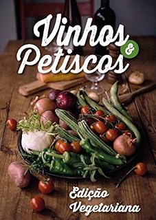 Livro Vinhos & Petiscos - Edição Vegetariana