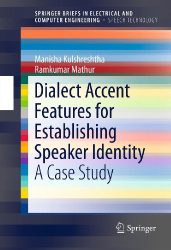Dialect Accent Features for Establishing Speaker Identity: A Case Study (SpringerBriefs in Electrical and Computer Engineering)