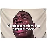 3x5 Feet Funny Mem Flag with Quote "Me After A Random Dog Died In A Movie:" with Four Brass Grommets - Single Sided Polyester Flags for Bedroom Decor Teen Girls and Boys - Cool Youth Banner for Room