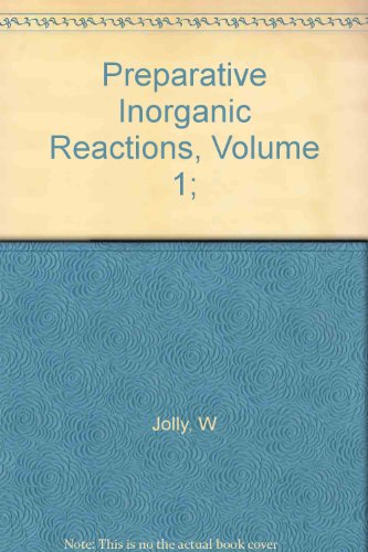 Preparative Inorganic Reactions (Volume 1)