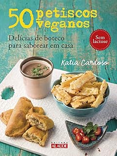 Livro 50 petiscos veganos: Delícias de boteco para saborear em casa