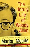 The Unruly Life of Woody Allen by 