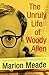 The Unruly Life of Woody Allen by 