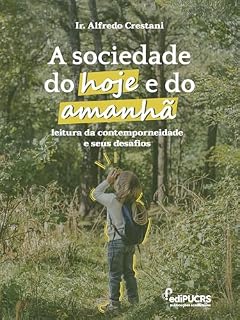 Livro A sociedade de hoje e de amanhã:: leitura da contemporaneidade e seus desafios
