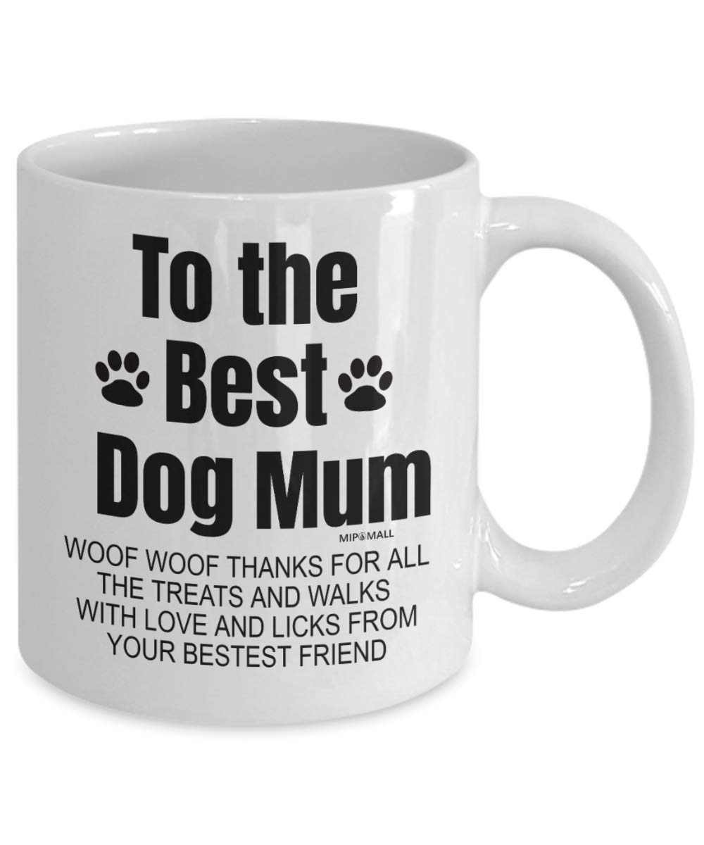 MIPOMALL Mothers Day Gifts from The Dog, Best Dog Mum, Valentines Gifts from Dogs to Humans, woof Thanks, Funny Coffee Mug, Present for Christmas, Birthday Cup, MG0039