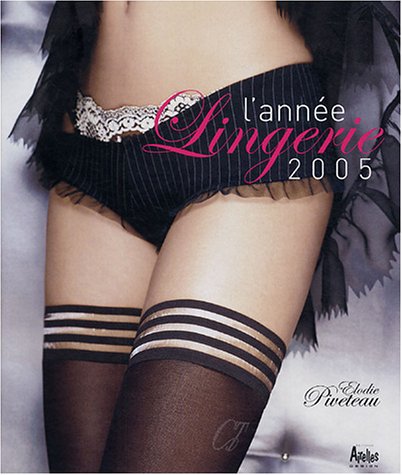 annee lingerie 2005 (DESIGN-AIRELLES) by Collectif