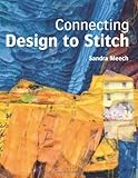 Connecting Design to Stitch by Sandra Meech