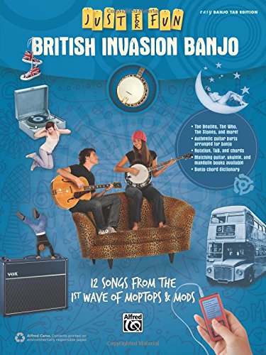 Just for Fun -- British Invasion Banjo: 12 Songs from the 1st Wave of Moptops & Mods