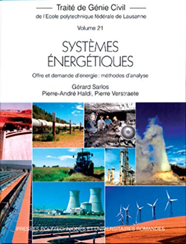 Systèmes énergétiques : Offre et demande d'énergie : méthodes d'analyse by Gérard Sarlos, Pierre-André Haldi, Pierre Verstraete