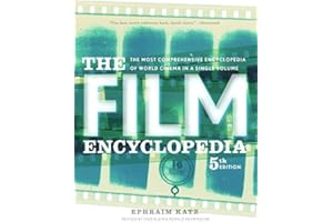 The Film Encyclopedia 5e: The Most Comprehensive Encyclopedia of World Cinema in a Single Volume