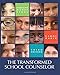 The Transformed School Counselor