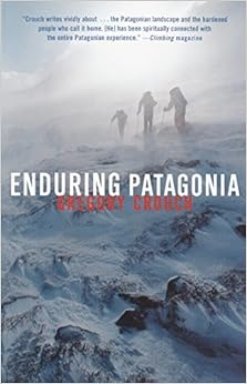 Enduring Patagonia, by Gregory Crouch