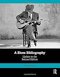 A Blues Bibliography: Second Edition: Volume 2 by Robert Ford