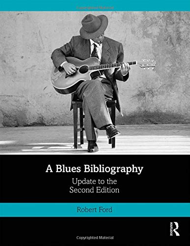 A Blues Bibliography: Second Edition: Volume 2 by Robert Ford