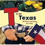 T is for Texas: Written by Kids for Kids (See-My-State Alphabet Book)