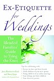 Ex-Etiquette for Weddings: The Blended Families' Guide to Tying the Knot by Jann Blackstone-Ford, Sharyl Jupe