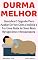 Livro Durma Melhor: Descubra o Segredo Para Acabar De Vez Com a Insônia e Ter Uma Noite De Sono Mais Revigorante e Restauradora (Imparavel.club Livro 25)