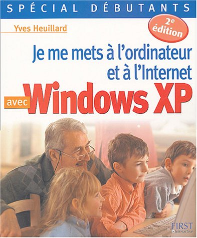 Je me mets à l'ordinateur et à l'Internet avec Windows XP