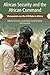 African Security and the African Command: Viewpoints on the US Role in Africa