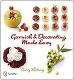 Garnish and Decorating Made Easy by 