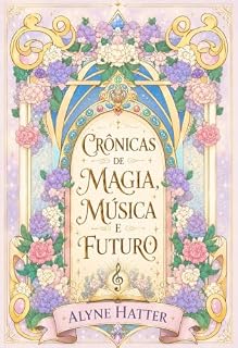 Livro Crônicas de Magia, Música e Futuro