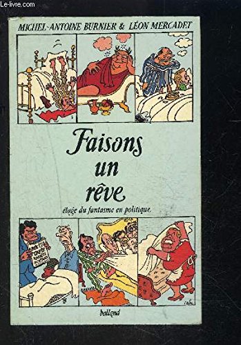 Faisons un reve: eloge du fantasme en politique