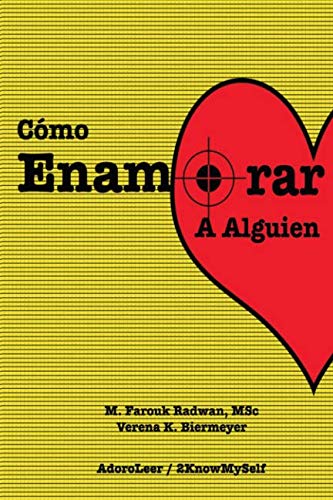 Como Enamorar a Alguien: Basado en la Psicologia del Amor (Spanish Edition) Como Enamorar a Alguien: Basado en la Psicologia del Amor (Spanish Edition)
