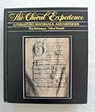 The Choral Experience : Literature, Materials, and Methods, Winold, Allen and Robinson, Ray, 006161419X