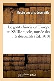 Image de Le Gout Chinois En Europe Au Xviiie Siecle, Musee Des Arts Decoratifs: Catalogue, Meubles (French Edition)