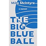 The Big Blue Ball: A Memoir