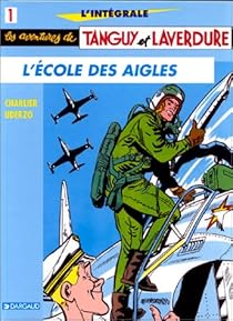 Tanguy Et Laverdure Integrale 01 L Ecole Des Aigles Babelio